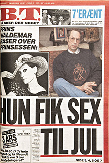 On Danish tabloid B.T.'s placard one could read this memorable - and now legendary - message on February 7, 1991: 'She got sex for Christmas' - boasted husband Prince Waldemar.